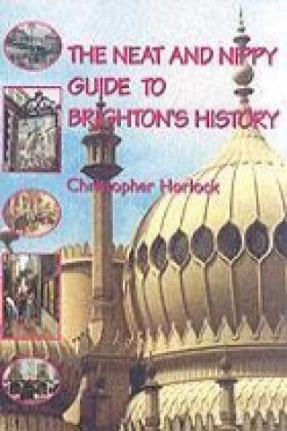 Neat and Nippy Guide to Brighton's History