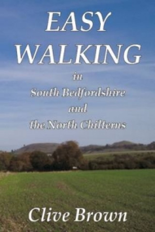 Easy Walking in South Bedfordshire and the North Chilterns