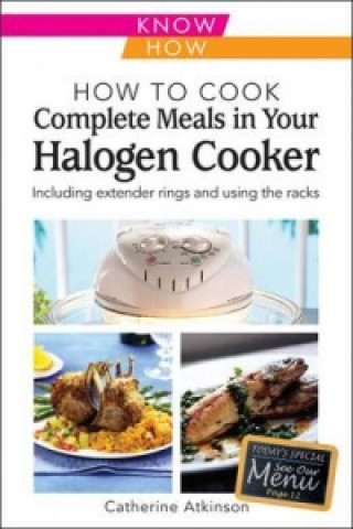 How to Cook Complete Meals in Your Halogen Cooker, Know How