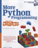 More Python Programming for the Absolute Beginner