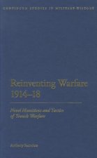 Reinventing Warfare 1914-18
