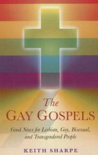 Gay Gospels, The - Good News for Lesbian, Gay, Bisexual, and Transgendered People