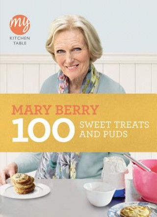 My Kitchen Table: 100 Sweet Treats and Puds (Mary Berry)()