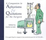Companion to Aphorisms & Quotations for the Surgeon