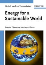 Energy for a Sustainable World - From the Oil Age to a Sun-Powered Future