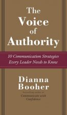 Voice of Authority: 10 Communication Strategies Every Leader Needs to Know