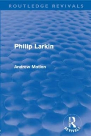 Philip Larkin (Routledge Revivals)