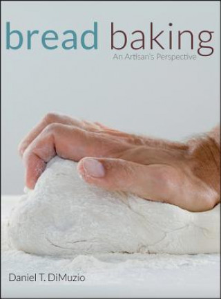 Bread Baking - An Artisan's Perspective