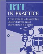 RTI in Practice - A Practical Guide to Implementing Effective Evidence-Based Interventions in Your School +CD