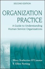 Organization Practice - A Guide to Understanding Human Service Organizations 2e