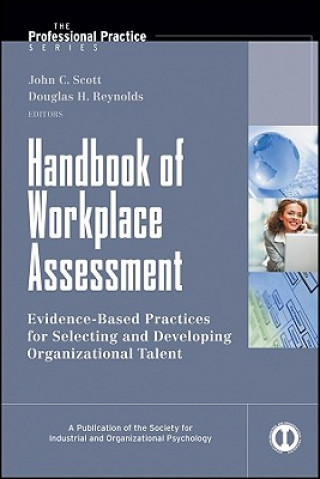 Handbook of Workplace Assessment - Evidence-Based Practices for Selecting and Developing Organizational Talent