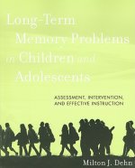 Long-Term Memory Problems in Children and Adolescents - Assessment Intervention and Effective Instruction