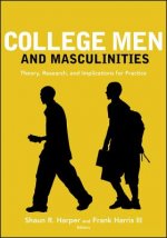 College Men and Masculinities - Theory Research and Implications for Practice