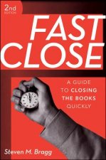 Fast Close - A Guide to Closing the Books Quickly 2e