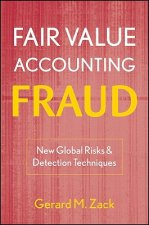 Fair Value Accounting Fraud - New Global Risks and  Detection Techniques