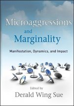 Microaggressions and Marginality - Manifestation Dynamics and Impact