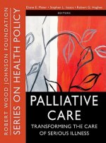 Palliative Care - Transforming the Care of Serious  Illness