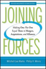 Joining Forces - Making One Plus One Equal Three in Mergers, Acquisitions, and Alliances, Revised and Updated 2e
