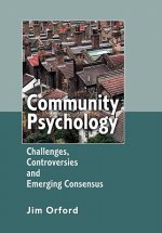 Community Psychology - Challenges, Controversies and Emerging Consensus