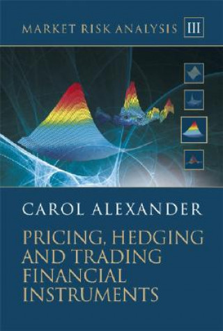 Market Risk Analysis - Pricing, Hedging and Trading Financial Instruments Volume III +CD