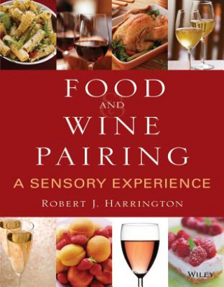 Food and Wine Pairing - A Sensory Experience