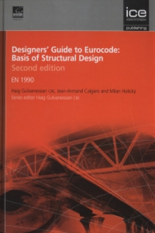 Designers' Guide to Eurocode: Basis of Structural Design Second edition