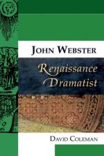 John Webster, Renaissance Dramatist