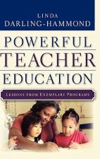 Powerful Teacher Education: Lessons from Exemplary  Programs