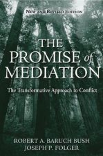 Promise of Mediation - The Transformative Approach to Conflict Revised