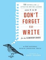 Don't Forget to Write for the Elementary Grades
