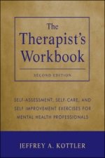 Therapist's Workbook - Self-Assessment, Self-Care and Self-Improvement Exercises for Mental Health Professionals 2e