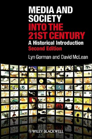 Media and Society into the 21st Century - A Historical Introduction