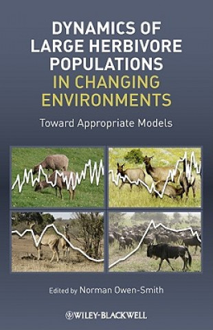 Dynamics of Large Herbivore Populations in Changing Environments - Towards Appropriate Models