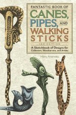 Fantastic Book of Canes, Pipes, and Walking Sticks, 3rd Edn