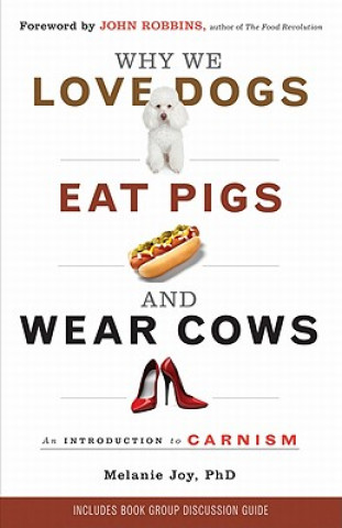 Why We Love Dogs, Eat Pigs and Wear Cows