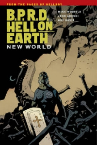 B.p.r.d.: Hell On Earth Volume 1#new World