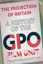 Projection of Britain: A History of the GPO Film Unit