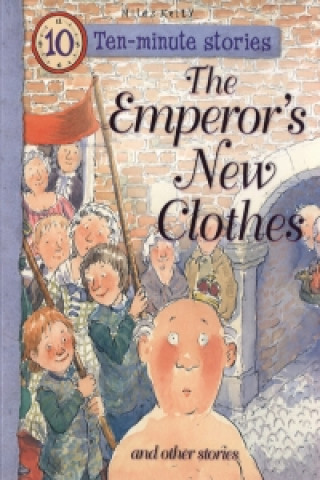 Ten Minute Stories - the Emperor's New Clothes