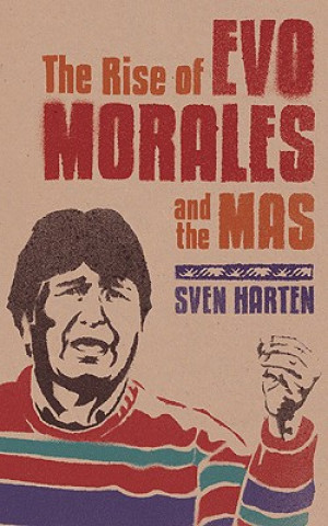 Rise of Evo Morales and the MAS