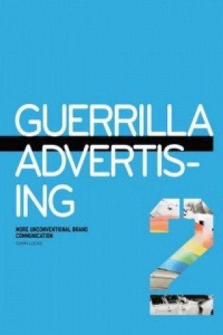 Guerilla Advertising 2: More Unconventional Brand Communications