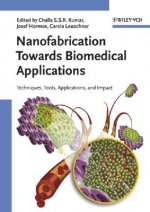 Nanofabrication Towards Biomedical Applications - Techniques, Tools, Applications and Impact