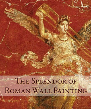 Splendor of Roman Wall Painting (Umberto Pappalardo)(Twarda)