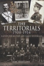 Territorials 1908-1914: a Guide for Miltary and Family Historians