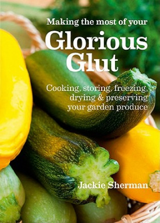Making the most of your Glorious Glut