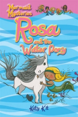 Mermaid Mysteries: Rosa and the Water Pony