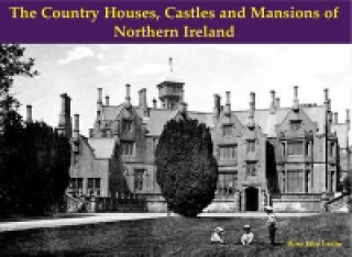 Country Houses, Castles and Mansions of Northern Ireland
