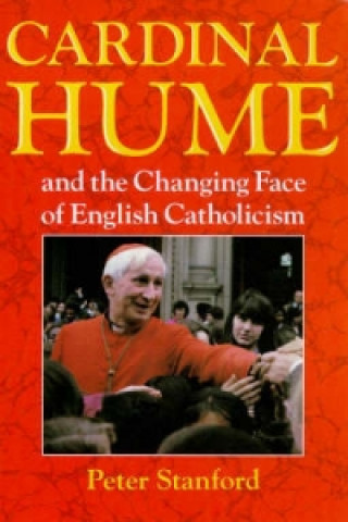 Cardinal Hume and the Changing Face of English Catholicism