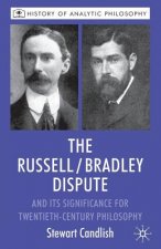Russell/Bradley Dispute and its Significance for Twentieth Century Philosophy