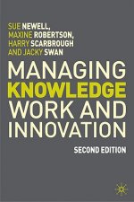 Managing Knowledge Work and Innovation