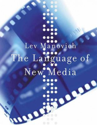 Language of New Media (Lev (City University of New York) Manovich)(Puha kötésű)